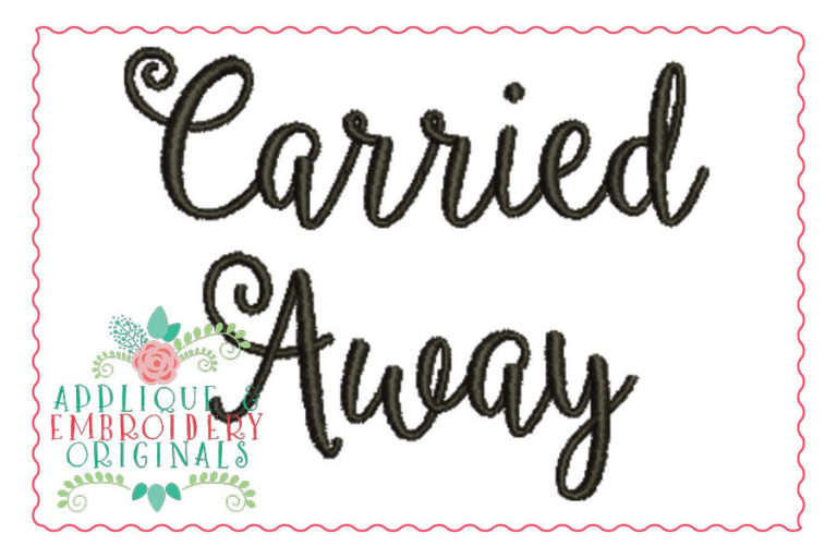 063 Carried Away Embroidery Font