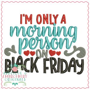 1278 Only a Morning Person on Black Friday Embroidery Design