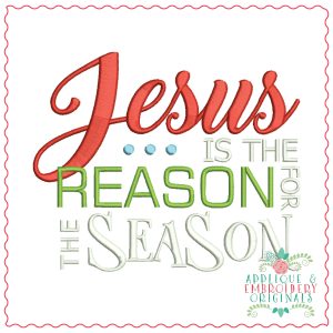 1298 Jesus is the Reason for the Season Embroidery Design