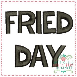 673 Fried Day Embroidery Font