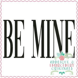 3639 BE MINE Embroidery Design