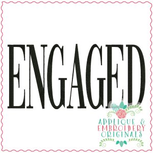 3648 ENGAGED Embroidery Design