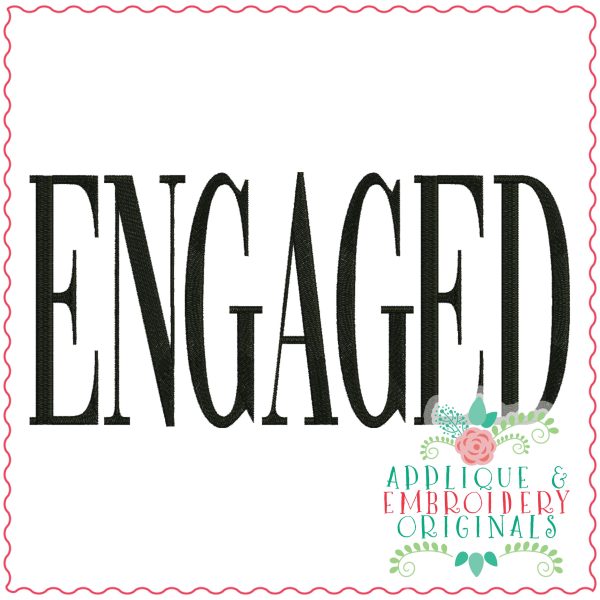 3648 ENGAGED Embroidery Design