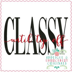 3768 CLASSY Until Tip Off Word Art Embroidery Design