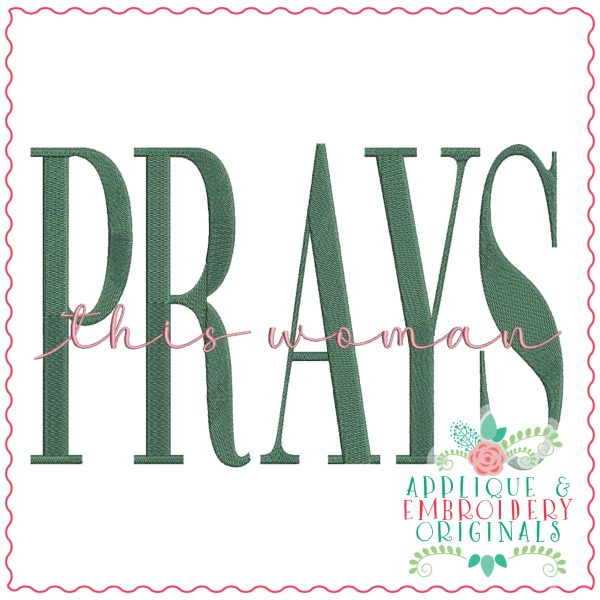 3721 This Woman PRAYS Embroidery Design