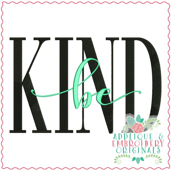 3904 be KIND Word Art Embroidery Design